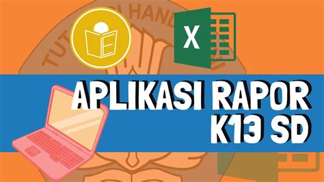 Tutorial Aplikasi Rapor K13 SD Kurikulum Covid 19 + Link Download - YouTube