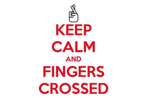 If you are keeping your fingers crossed, you are hoping for a positive outcome. Jersey Hospice Care | keep-calm-and-fingers-crossed-5 ...