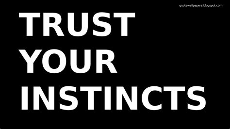 Trust Your Instincts Wallpapers - Wallpaper Cave