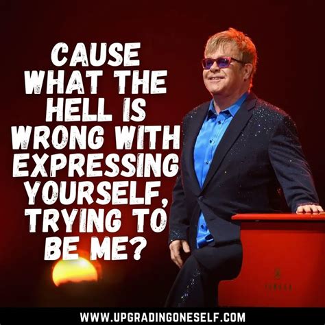 top 13 motivation booster quotes from elton john upgrading oneself