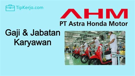 Berapa Gaji di PT Astra Honda Motor?