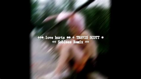 Playboicarti Love Hurts Travis Scott Sobless Remix With