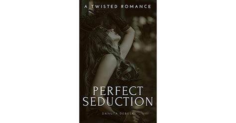 Perfect Seduction Taboo Romance By Danuta Debusk