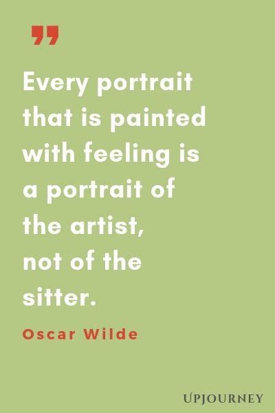 An Oscar Wilde Quote On Painting With The Words Every Portrait That Is