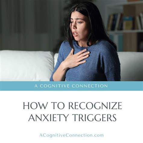 How To Recognize Anxiety Triggers A Cognitive Connection