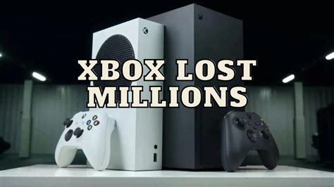 Xbox Is Now Losing Millions Of Dollars A Month On Xbox Series X S