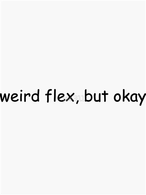 Weird Flex But Ok Funny Meme Sticker For Sale By Jae311 Redbubble