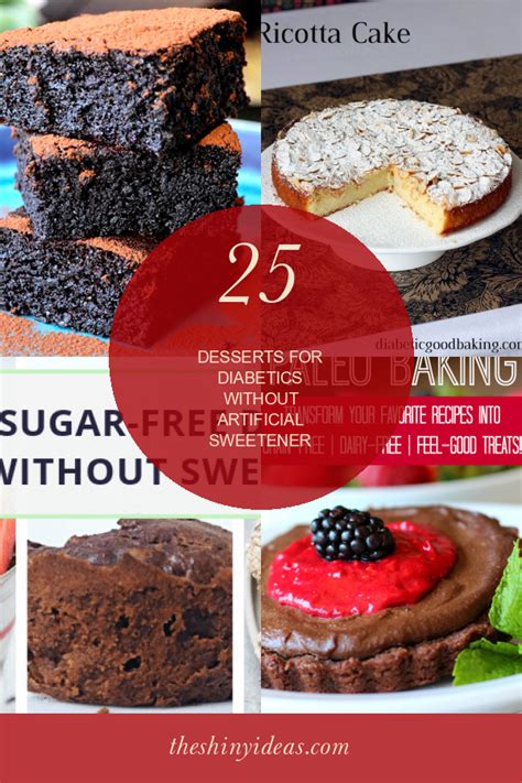 10 crazy ways to sweeten without sugar. 25 Best Ideas Desserts for Diabetics without Artificial Sweetener - Home, Family, Style and Art ...