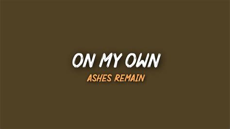 On My Own Ashes Remain Lirik Dan Terjemahan Roughpen Youtube