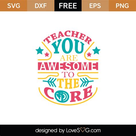 Free Teacher You Are Awesome To The Core Svg Cut File