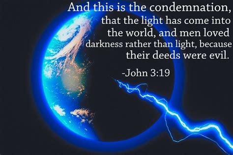 And This Is The Condemnation That Light Is Come Into The World And