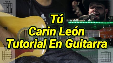 Tú Tutorial Carin Leon Acordes Tutorial En Guitarra Youtube