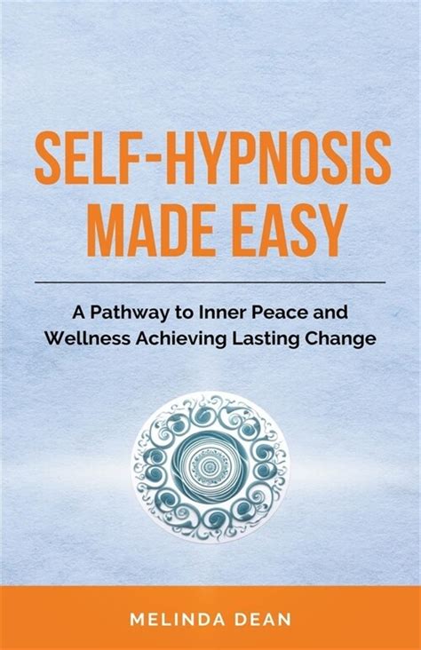알라딘 Self Hypnosis Made Easy A Pathway To Inner Peace And Wellness