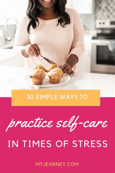 30 Simple Ways To Practice Self Care In Times Of Stress My Jearney