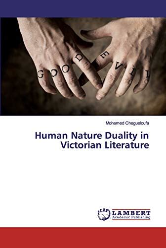 Human Nature Duality In Victorian Literature By Mohamed Chegueloufa