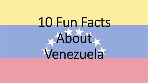 10 Fun Facts About Venezuela Youtube