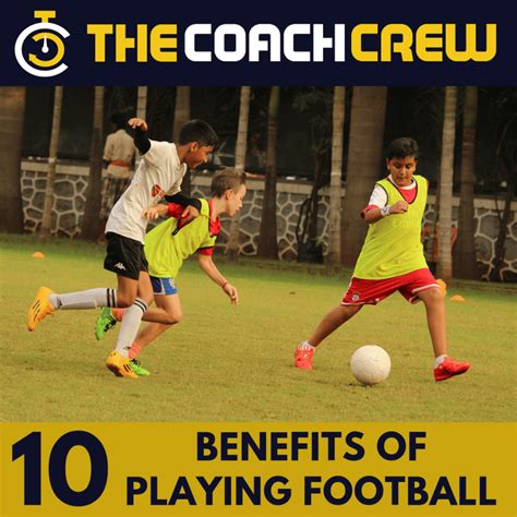 10 Benefits Of Playing Football The Coach Crew