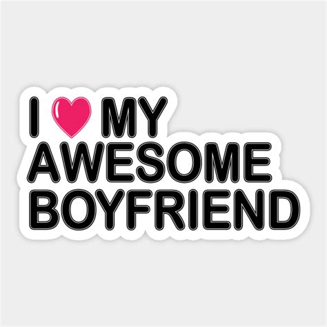 I Love My Awesome Boyfriend Boyfriend Girlfriend Sticker Teepublic