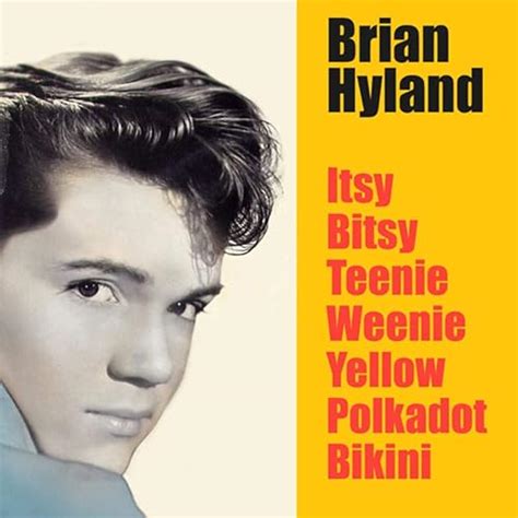 Itsy Bitsy Teenie Weenie Yellow Polka Dot Bikini By Brian Hyland On Amazon Music Amazon Co Uk