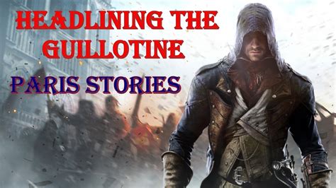 Assassins Creed Unity Walkthrough Paris Stories Headlining The