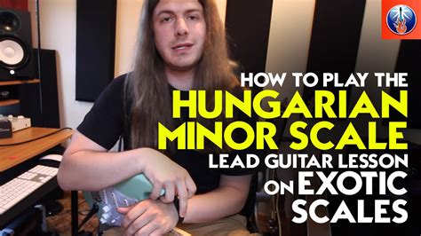 How To Play The Hungarian Minor Scale Lead Guitar Lesson On Exotic