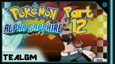 Pokemon Omega Rubyalpha Sapphire Part 12 Leader Flannery Too Much