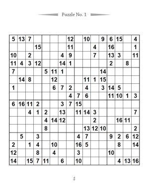 Hexadecimal sudokus (also known as 16x16 sudoku) are a larger version of regular sudoku that feature a 16 x 16 grid, and 16 hexadecimal digits. 16X16 Sudoku Puzzle Book