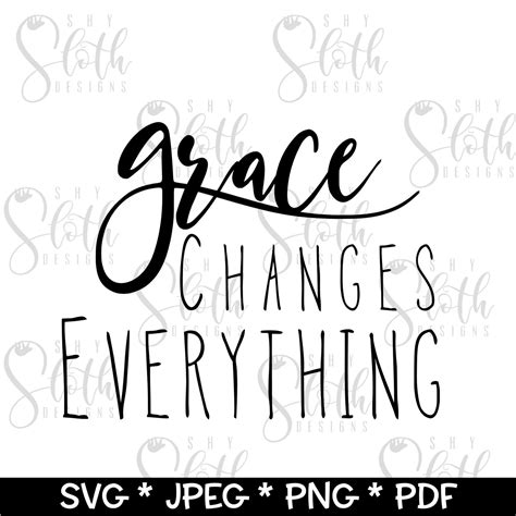 Grace Changes Everything Svg Grace Cut File Quotes Svg Etsy