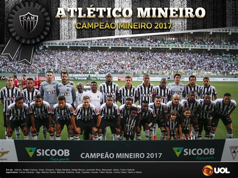 A itatiaia dá notícia de tudo. Atlético-MG - campeão mineiro de 2017 - Pôsteres - UOL Esporte