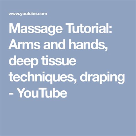 Massage Tutorial Arms And Hands Deep Tissue Techniques Draping Youtube