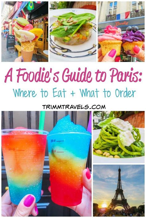 A Foodies Guide To Paris Where To Eat What To Order Foodie Travel