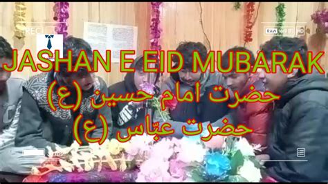 Jashan E Eid Mubarak Hazrat Imam Hussain A S And Hazrat Abass A S