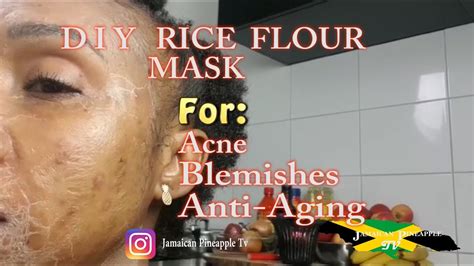 Diy Rice Flour Face Mask Blemishes And Acne Scars Youtube