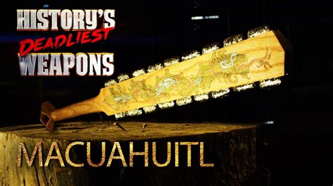 Historys Deadliest Weapons The Macuahuitl Man At Arms Art Of War