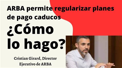 Arba Permite Regularizar Planes De Pago Caducos Que Dejaron De Pagarse