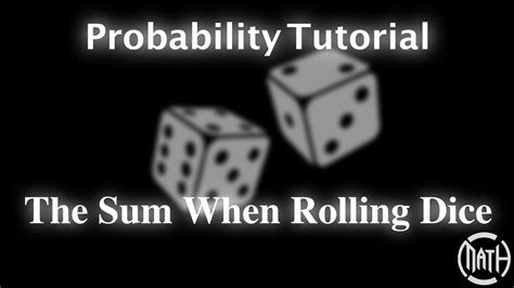 The Probability And The Sum Of Two Dice Youtube