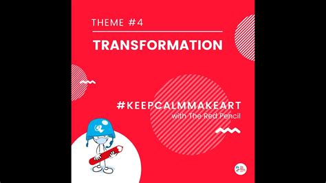 Keep Calm And Make Art With The Red Pencil Theme 4 Transformation Youtube