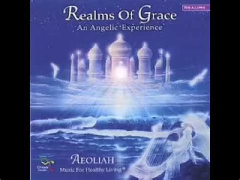 Aeoliah Realms Of Grace Angels Of The Presence Music Youtube