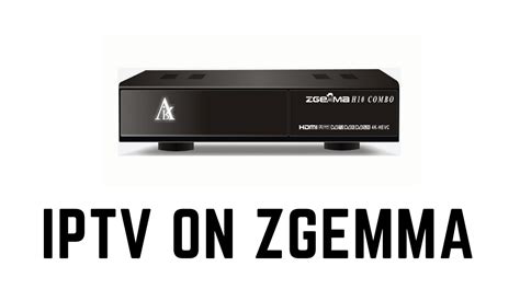 Iptv On Zgemma How To Stream Iptv Videos On Zgemma Set Top Box