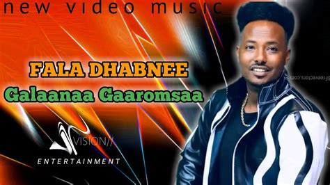 Galaanaa Gaaromsaa Fala Dhabnee New Ethiopian Oromo Music2022 Official