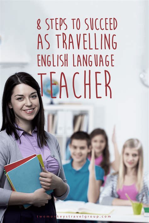 8 Steps To Succeed As A Travelling English Language Teacher Do You Want