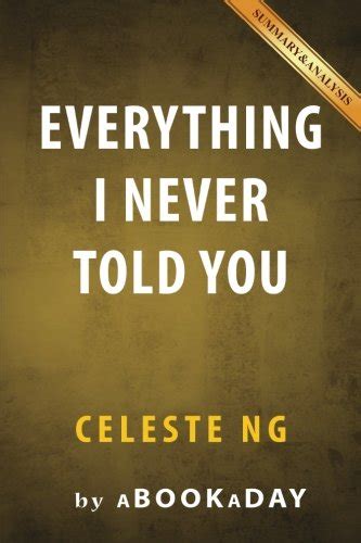 Everything I Never Told You A Novel Celeste Ng Summary Analysis By Abookaday Goodreads