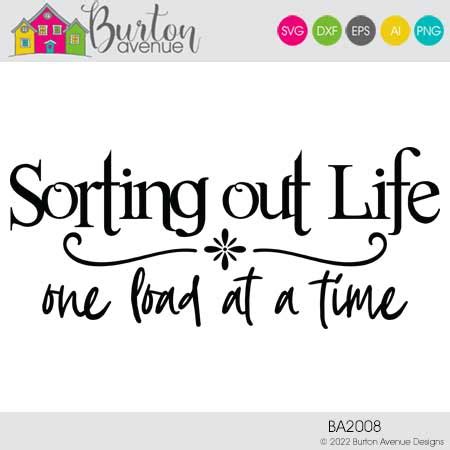 Sorting Out Life One Load At A Time Cut File Burton Avenue
