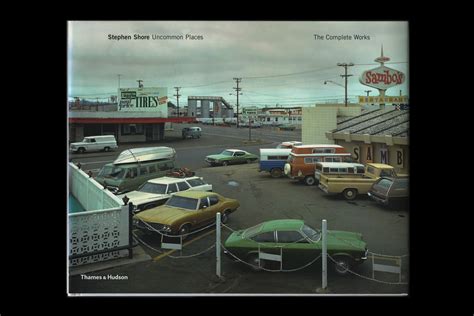 Uncommon Places The Complete Works By Stephen Shore Lleditions