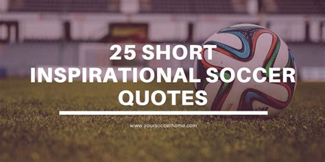 25 Short Inspirational Soccer Quotes With Images Your Soccer Home