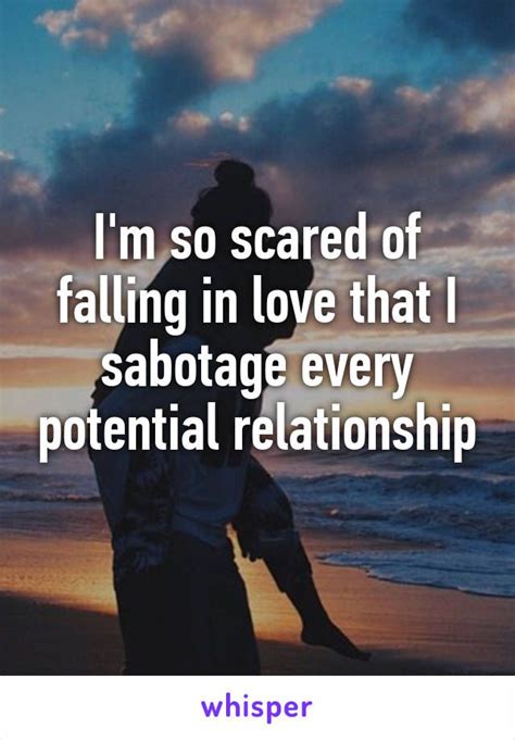Im So Scared Of Falling In Love That I Sabotage Every Potential
