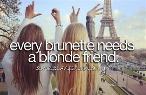 Every Blonde Needs A Brunette Quote Every Brunette Needs A Blonde Best Friend Wood Block Sign