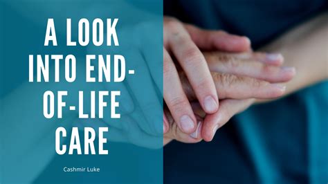A Look Into End Of Life Care Cashmir Luke Healthcare