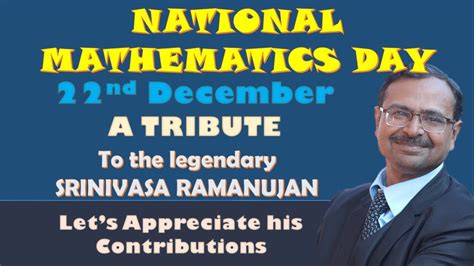 National Mathematics Day Ii 22nd December Ii Srinivasa Ramanujan Ii A