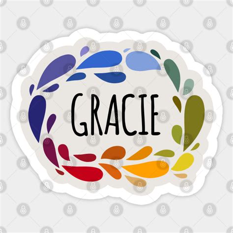 Gracie Name Cute Colorful T Named Gracie Gracie Sticker Teepublic
